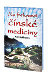 Kniha NA FREKVENCI ČÍNSKÉ MEDICÍNY